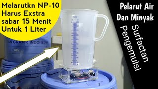 Cara Melarutkan Np 10 dengan air dan juga pengemulsi air dan minyak untuk pembuatan formula pelicin [upl. by Georgina294]