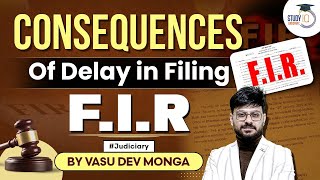 Consequences of Delay in Filing FIR  CrPC  StudyIQ Judiciary [upl. by Jeth608]