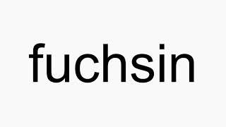 How to pronounce fuchsin [upl. by Westphal834]