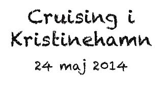 Cruising Kristinehamn 24 maj 2014 [upl. by Buff297]