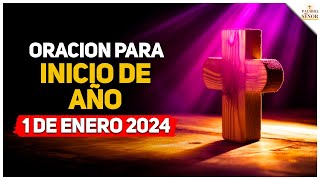 🙏Oración para recibir el AÑO NUEVO 2024🙏  Palabra Del Señor ✝ [upl. by Ymmac]