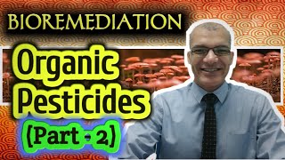 Bioremediation of Organic Pesticides PART  2 [upl. by Laroy]