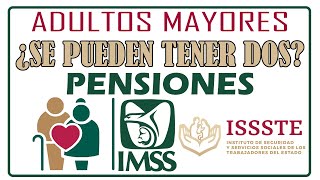 ¡Atención Adultos Mayores Pensión Bienestar y Pensión IMSS ¿Se puede tener las dos pensiones [upl. by Fazeli51]