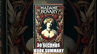 quotMadame Bovaryquot by Gustave Flaubert  30 Seconds Summary  BookSummary 30SecondBooks [upl. by Gordie34]