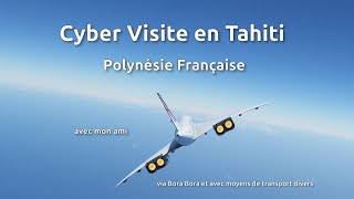 MSFS CYBER VISITE EN TAHITI [upl. by Marne696]