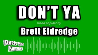 Brett Eldredge  Dont Ya Karaoke Version [upl. by Modie]