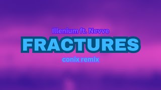 Illenium  Fractures ft Nevve conix unofficial remix [upl. by Tebazile]