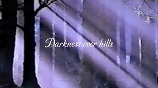 Darkness over hills [upl. by Oyam283]