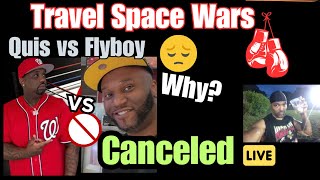 Travel Space Wars Quis vs Flyboy Battle Canceled  Who’s To Blame [upl. by Hu]