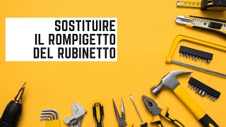 Come sostituire il rompigetto del rubinetto [upl. by Brackett]