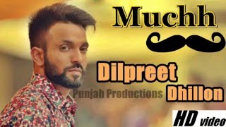 Muchh  Dilpreet Dhillon II Desi Crew II Official Video II New Punjabi Songs 2016 [upl. by Aelber895]