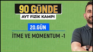 İtme ve Momentum 1  2024 AYT Fizik kampı [upl. by Ogilvy536]