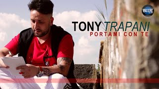 Tony Trapani  Portami Con Te Video Ufficiale 2018 [upl. by Specht]