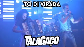 Talagaço  To Di Virada [upl. by Krystin]