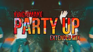 Yuichimako  Party Up Extended Mix [upl. by Weinrich393]