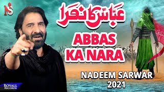 Abbas Ka Nara  Nadeem Sarwar  2021  1443 [upl. by Colb]