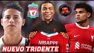 🚨BOMBAZO INESPERADO NUEVO TRIDENTE LIVERPOOL ¿MBAPPE  JAMES ROMPE EL SILENCÍO  LUIS DIAZ [upl. by Orpah432]