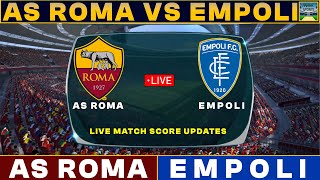 Serie A 2024 Live  Roma Vs Empoli  Roma Vs Empoli Live Match Scores 2024 [upl. by Wendolyn675]