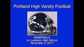 Portland High Varsity Football vs Lewiston  Semifinals November 3 2017 [upl. by Susie571]