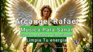 Arcangel Rafael Musica Para Sanar Cuerpo Mente Y Emociones [upl. by Ayhdnas927]