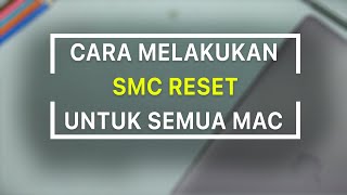 Cara Melakukan SMC Reset Untuk Semua Mac [upl. by Adriene]