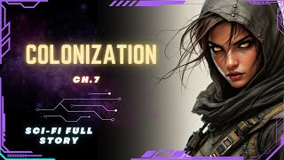 Science Fiction Audiobook  Colonization  Ch7  Full Audiobook [upl. by Aynotahs]