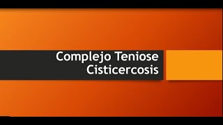 Complejo Teniosis Cisticercosis [upl. by Annek]