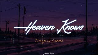 Orange amp Lemons  Heaven Knows Lyric Video [upl. by Deeraf]