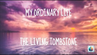 My Ordinary Life  The Living Tombstone  Lyrics [upl. by Stokes112]