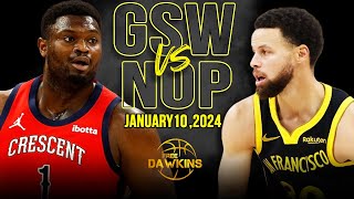 Golden State Warriors vs New Orleans Pelicans Full Game Highlights  January 10 2024  FreeDawkins [upl. by Krefetz301]