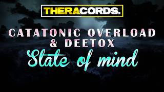 Catatonic Overload amp Deetox  State Of Mind THER068 [upl. by Kelcy700]