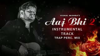 Aaj Bhi 2  Instrumental  Vishal Mishra  Trap percussion mix [upl. by Rennat855]