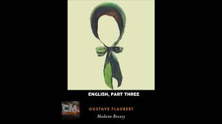 MADAME BOVARY PART THREE  FULL ENGLISH AUDIOBOOK by Gustave Flaubert  Creators Mind [upl. by Sokram611]