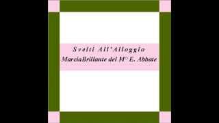 quotSvelti AllAlloggioquot  Marcia Brillante  E Abbate [upl. by Oetomit899]