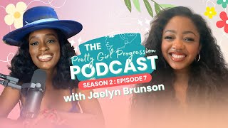 Jaelyn Brunson Talks Personal Growth Relationships and YouTube  Pretty Girl Progression Podcast [upl. by Idnal]