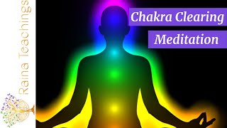 Guided Chakra Clearing Meditation  Raina Teachings [upl. by Nuajed]