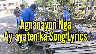 AGNANAYON NGA AYAYATEN KA SONG WITH LYRICS [upl. by Zaneski]