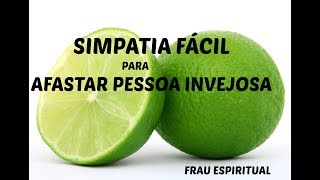 Simpatia Fácil e Infalível para Afastar pessoa Invejosa da sua vida [upl. by Asor343]