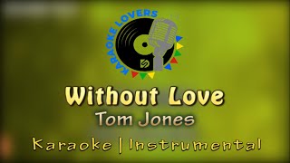 Tom Jones  Without Love There Is Nothing with lyrics [upl. by Lolly]