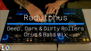 Deep Dark amp Dirty Rollers Drum amp Bass Mix  4 Deck  Full Tracklist  Radulphus Mix 10 [upl. by Gnak258]