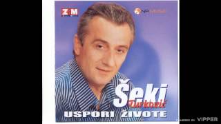 Seki Turkovic  Uspori zivote  Audio 2002 [upl. by Mozelle]