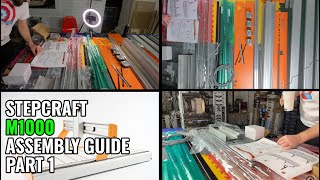 Stepcraft M1000 Assembly Guide Part 1  Unboxing First Package [upl. by Resaec]