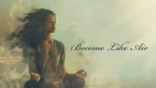 Become Like Air  10 Minute Guided Meditation [upl. by Najram]