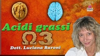 Acidi grassi Omega 3  Dottssa Luciana Baroni [upl. by Aneg528]