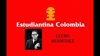 Estudiantina Colombia  POPURRÍ DE LUCHO BERMÚDEZ  Lucho Bermúdez [upl. by Elrak]