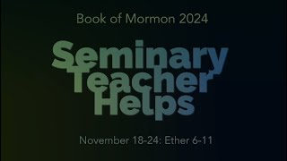 Seminary Teacher Helps  Ether 611 [upl. by Rawdan]