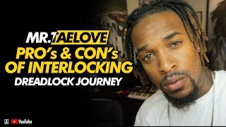 PROS AND CONS OF INTERLOCKING  DREADLOCK JOURNEY  MRTAELOVE DREADLOCKS INTERLOCKING [upl. by Suruat879]