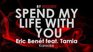 Spend My Life With You  Eric Benét feat Tamia karaoke [upl. by Carpio307]