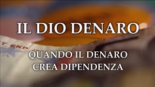 Il dio denaro la dipendenza dal gioco dazzardo [upl. by Barney]