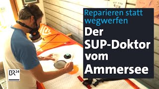 Reparieren und Plastikmüll vermeiden Der SUPDoktor vom Ammersee  Abendschau  BR24 [upl. by Ahseya]